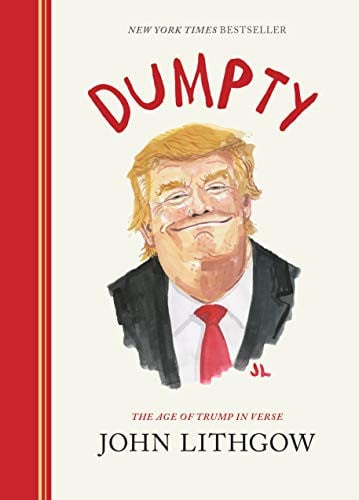 Dumpty The Age of Trump in Verse (Political Satire Book, Poetry, Political Humor Gift)