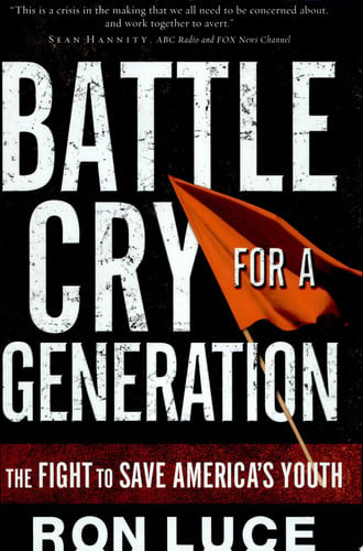 Battle Cry for a Generation The Fight to Save America's Youth