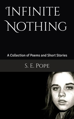 Infinite Nothing - A Collection of Poems and Short Stories