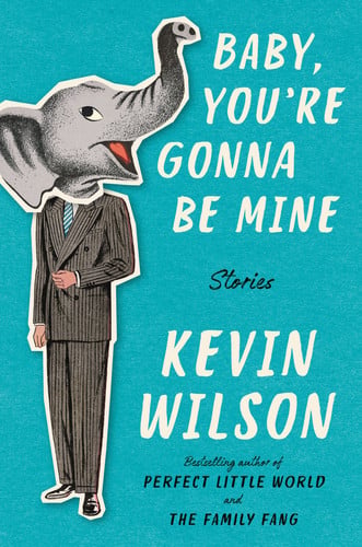 Baby, you're gonna be mine: stories