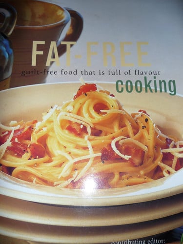 Fat-free Cooking Guilt-free Food that is Full of Flavour
