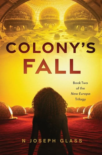 Colony's Fall Book Two of the New Europa Trilogy