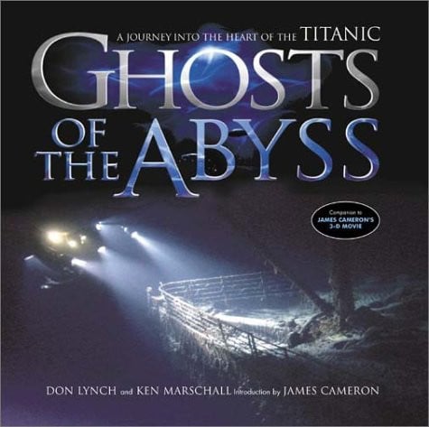 Ghosts Of The Abyss A Journey Into The Heart Of The Titanic