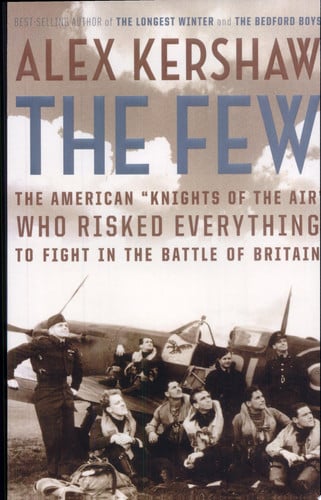 The Few The American ""Knights of the Air"" Who Risked Everything to Fight in the Battle of Britain