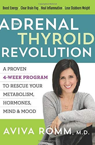 The adrenal thyroid revolution: a proven 4-week program to rescue your metabolism, hormones, mind & mood