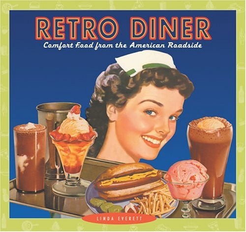 Retro diner: comfort food from the American roadside
