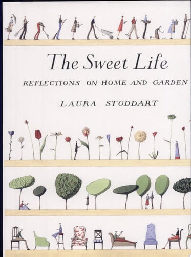 The sweet life: reflections on home and garden