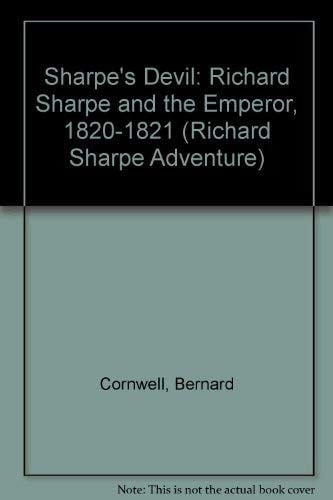 Sharpe's Devil Richard Sharpe and the Emperor, 1820-1821