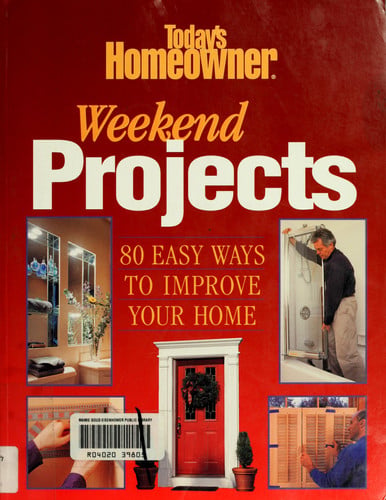Weekend projects: 80 easy ways to improve your home