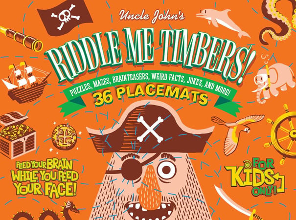 Uncle John's Riddle Me Timbers!: 36 Tear-Off Placemats FOR KIDS ONLY!