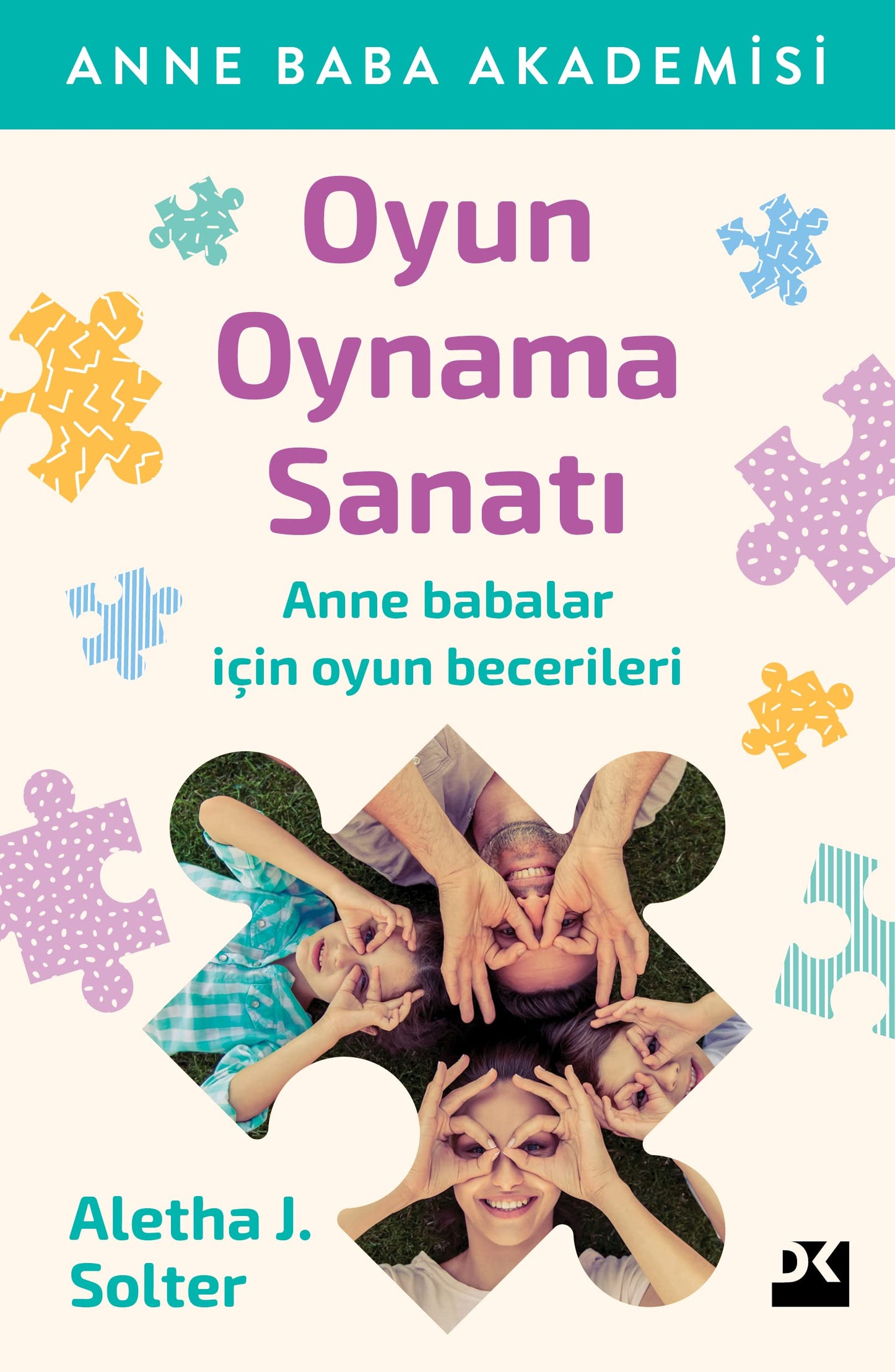 Oyun Oynama Sanatı: Anne Baba Akademisi Anne babalar için oyun becerileri (Turkish Edition) - 1702