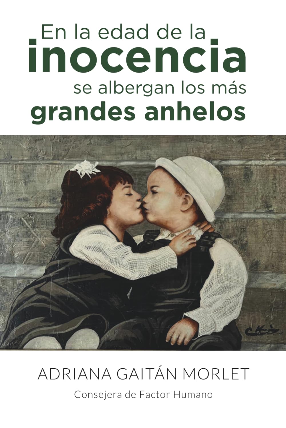 En la edad de la inocencia se albergan los más grandes anhelos (Spanish Edition)