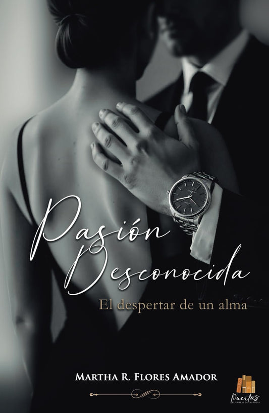 Pasión Desconocida: El despertar de un alma (Spanish Edition)