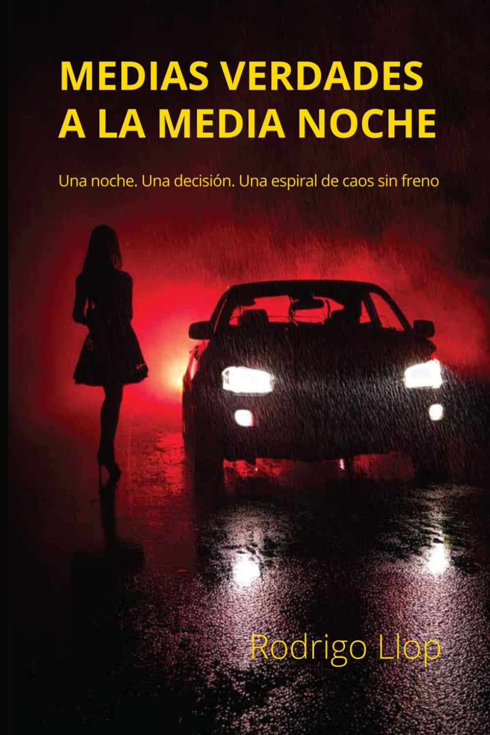 Medias Verdades a a la Media Noche: Una noche. Una decisión. Un espiral de caos sin freno. (Spanish Edition)