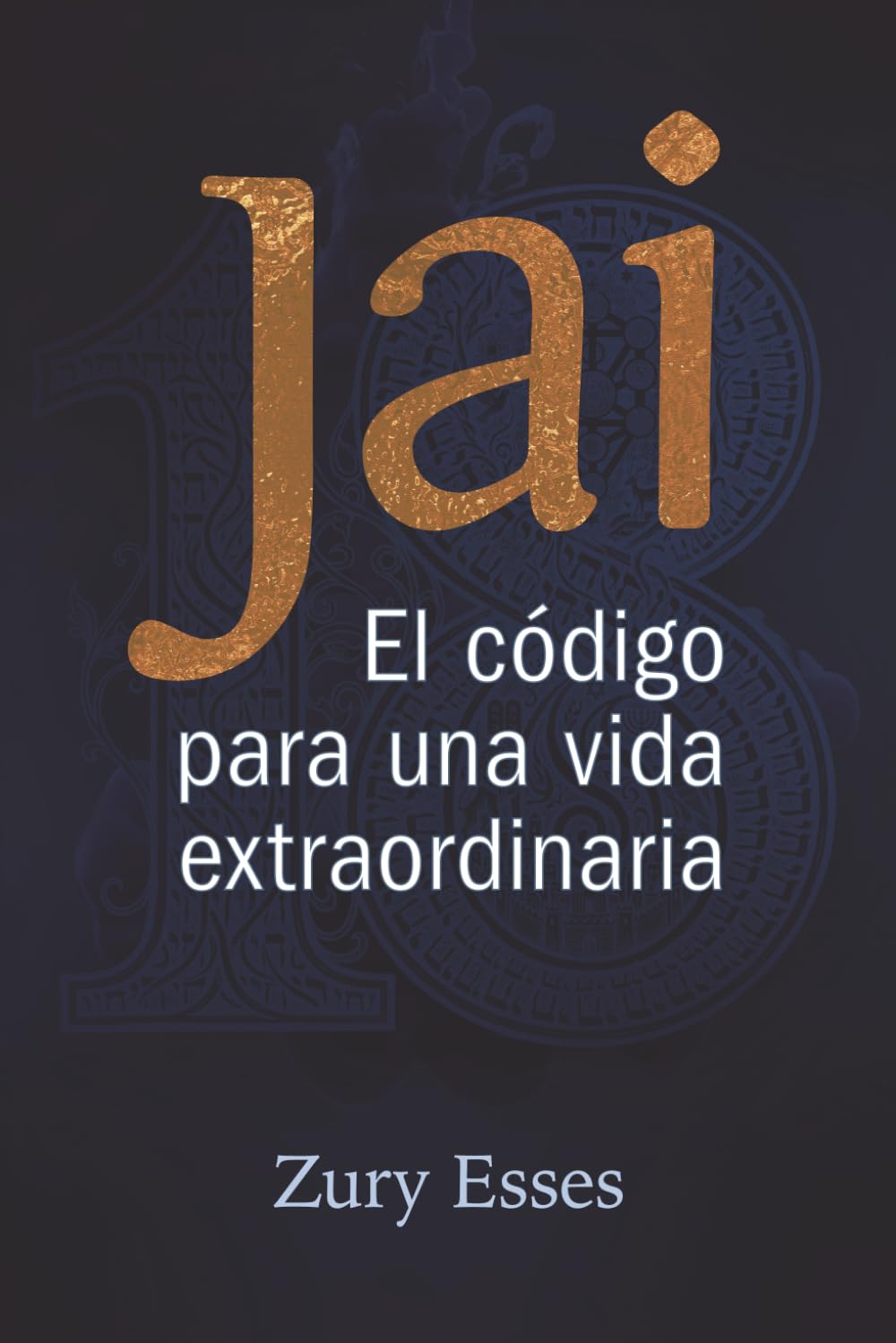 Jai: El Código Para Una Vida Extraordinaria (Spanish Edition)