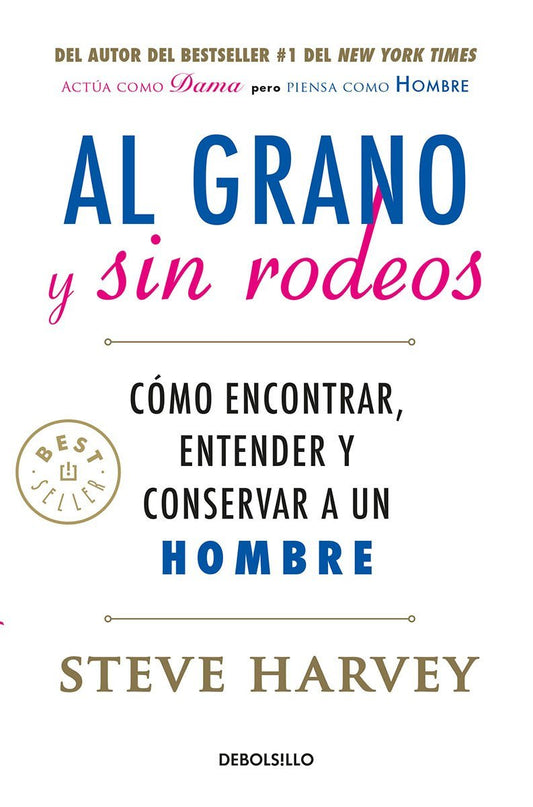 Al grano y sin rodeos (Spanish Edition)
