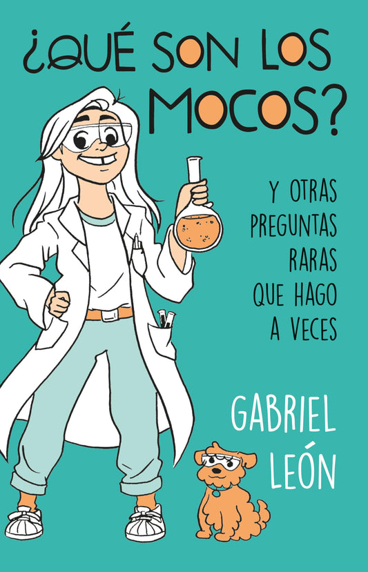 ¿Qué son los mocos? Y otras preguntas raras que hago a veces / What are Boogers? And Other Rare Questions I Sometimes Ask (Spanish Edition)