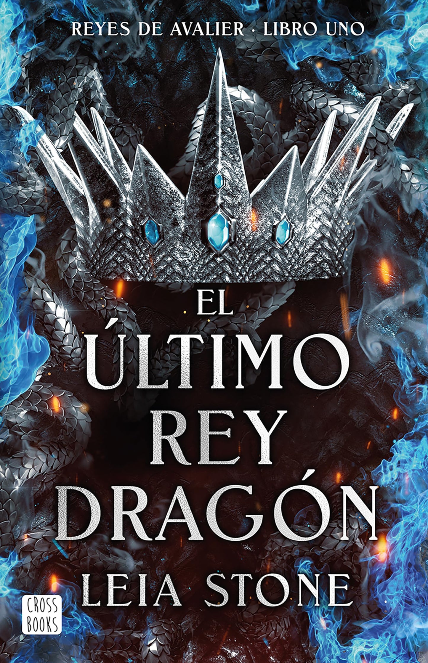 El último rey dragón / The Last Dragon King (Reyes de Avalier, 1) (Spanish Edition)