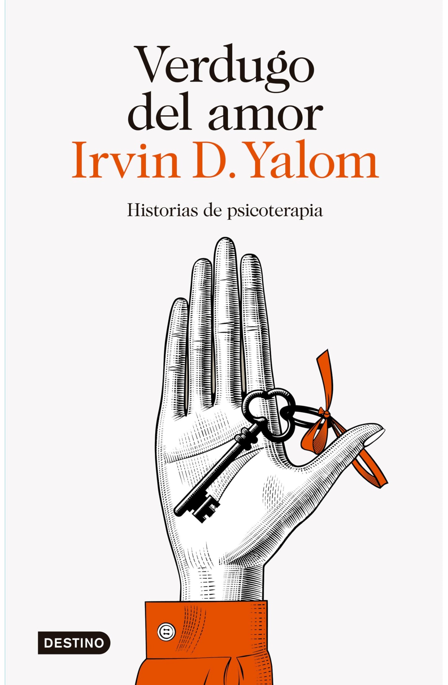 Verdugo del amor: Historias de psicoterapia (Memorias) / Love's Executioner (Memoirs) (Spanish Edition)