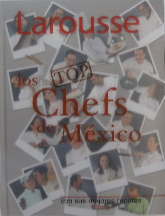 TOP CHEFS DE MEXICO, LOS - LAROUSSE