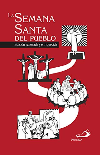 SEMANA SANTA DEL PUEBLO, LA. [REVISADO Y AUMENTADO A PARTIR DEL NUEVO MISAL ROMANO].