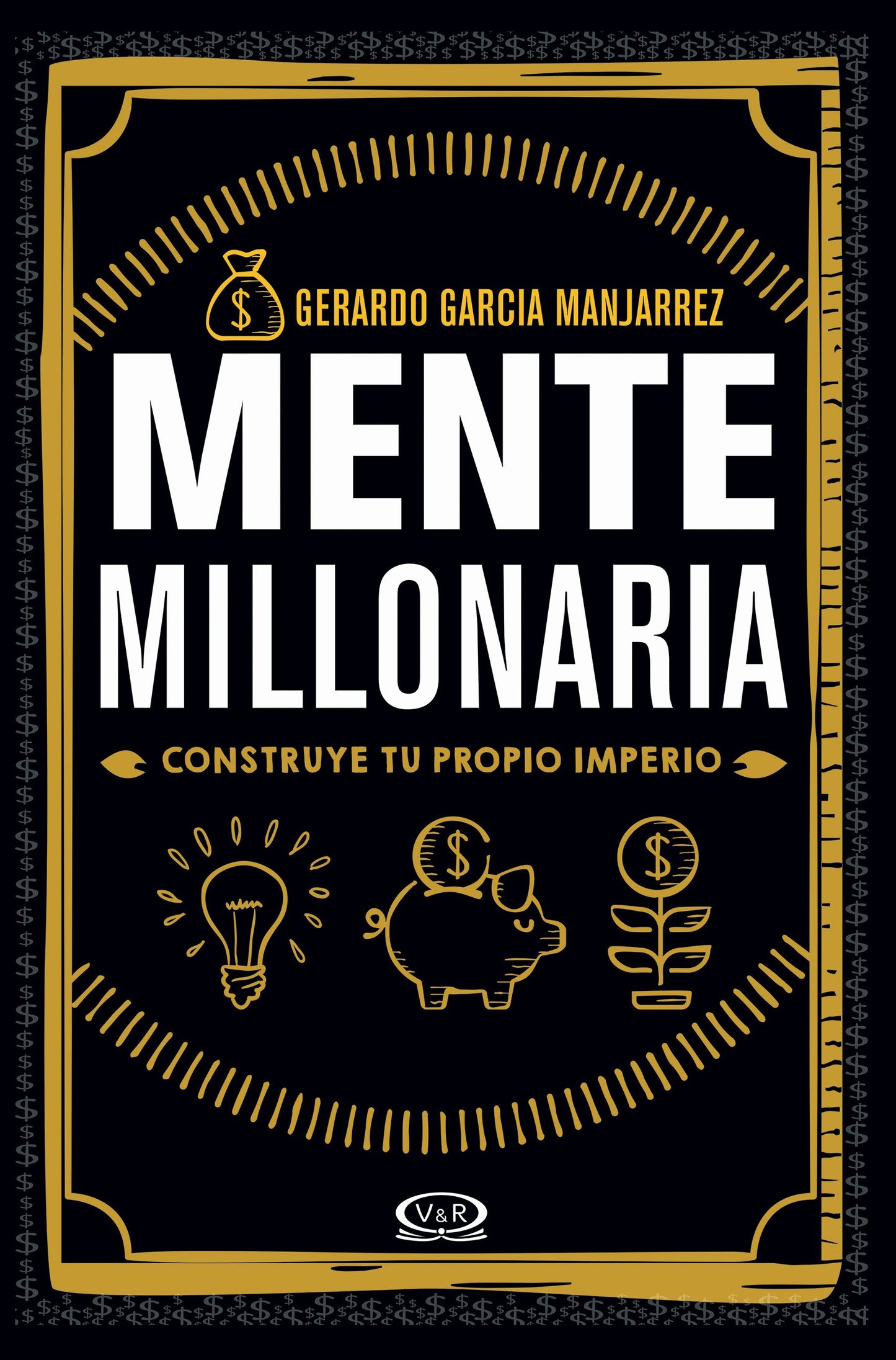 Mente millonaria / Think Like a Millionaire: Construye Tu Propio Imperio (Spanish Edition) - 7460