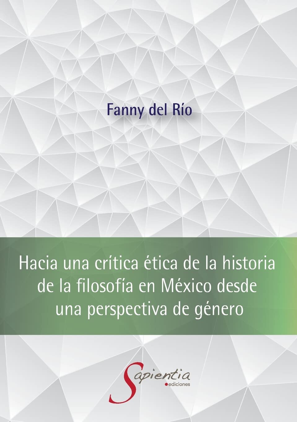 Hacia una crítica ética de la historia de la filosofía en México desde una perspectiva de género (Spanish Edition)