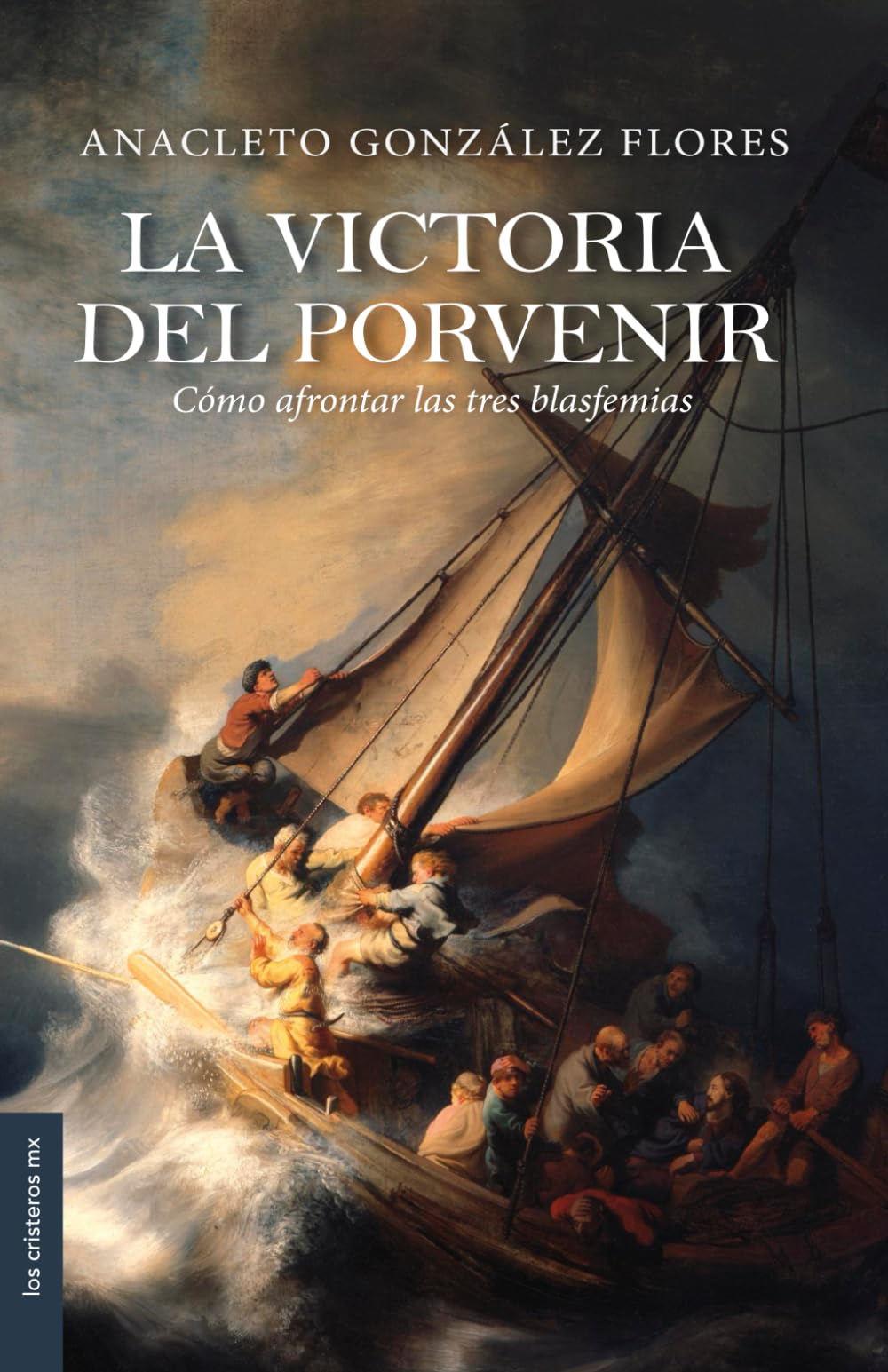 La victoria del porvenir: Cómo afrontar las tres blasfemias (Spanish Edition)