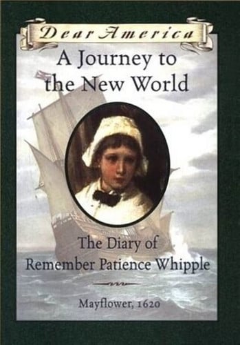 A journey to the New World: the diary of Remember Patience Whipple