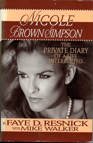 Nicole Brown Simpson: the private diary of a life interrupted