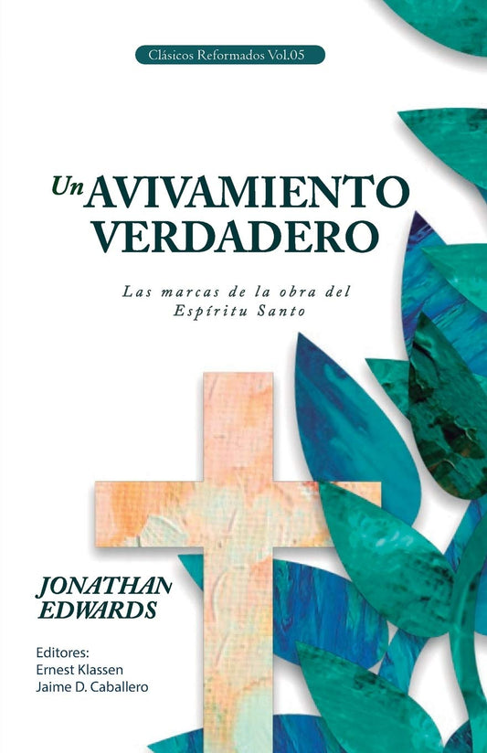 Un Avivamiento Verdadero: Las Marcas de la Obra del Espiritu Santo (Clasicos Reformados) (Spanish Edition) - 3852