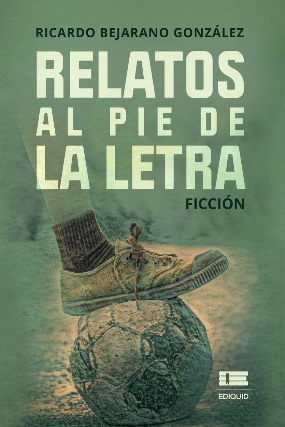 Relatos al pie de la letra (Spanish Edition)