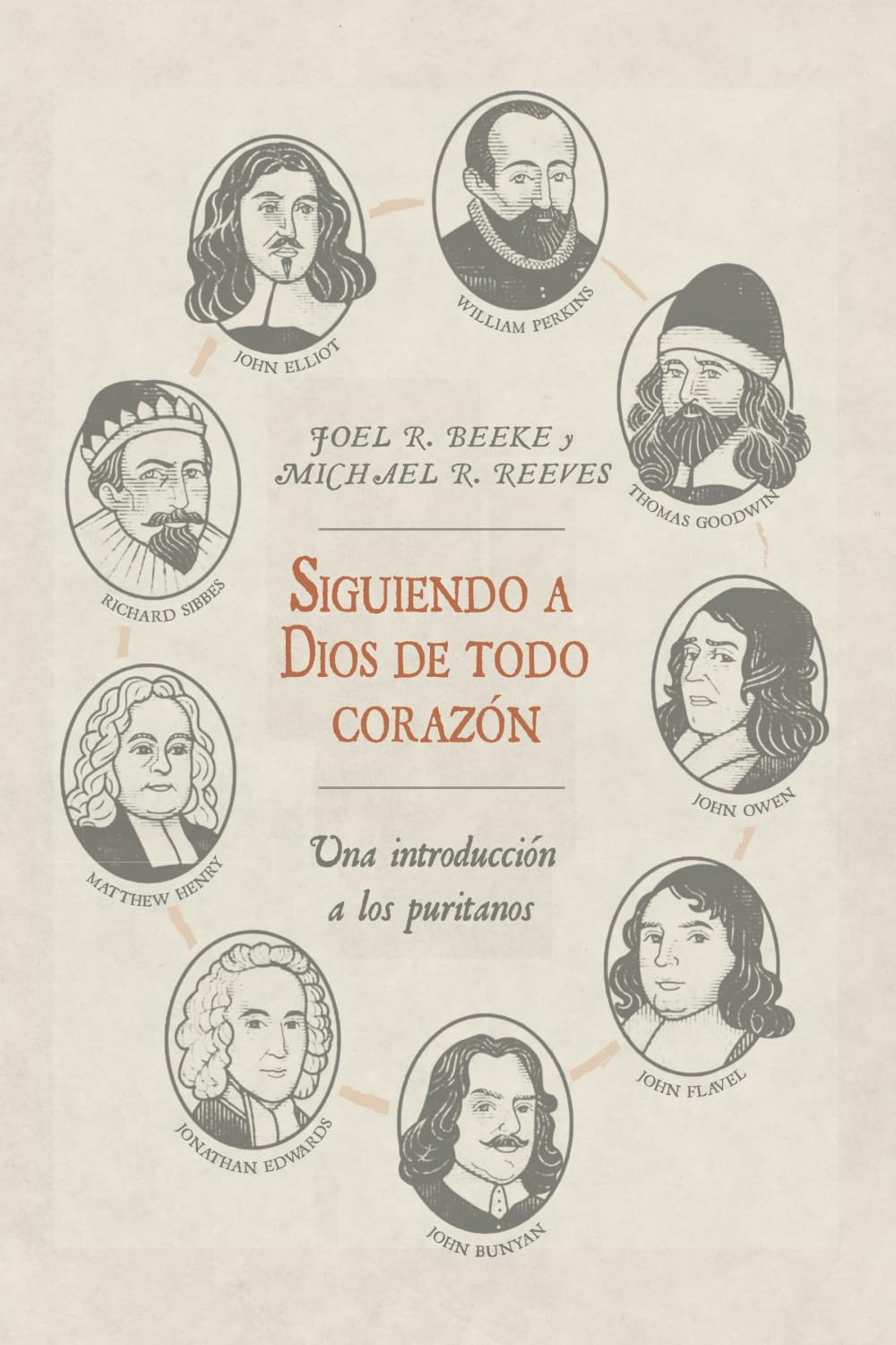 Siguiendo a Dios de todo corazon: Una Introduccion a los Puritanos (Spanish Edition)