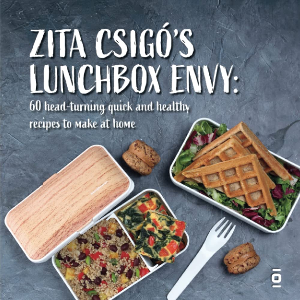 Zita Csigó’s Lunchbox Envy: 60 head-turning quick and healthy recipes to make at home