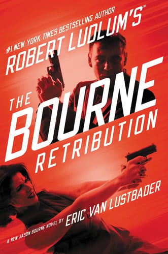 Robert Ludlum's The Bourne retribution: a new Jason Bourne novel
