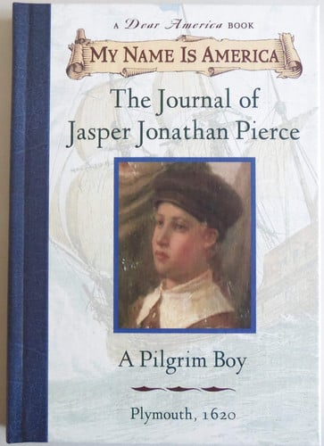 The journal of Jasper Jonathan Pierce, a Pilgrim boy