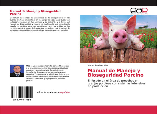 Manual de Manejo y Bioseguridad Porcino: Enfocado en el área de precebos en granjas porcinas con sistemas intensivos en producción (Spanish Edition)