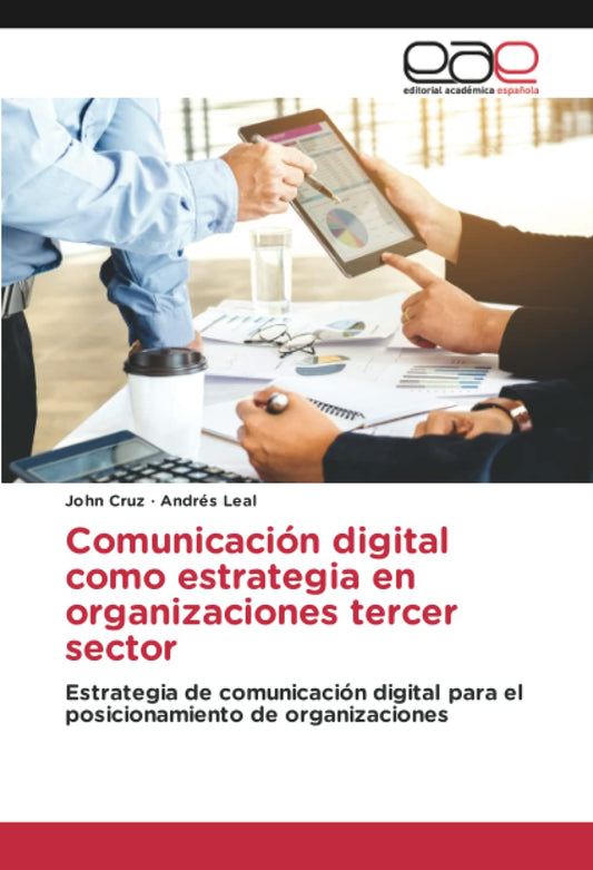 Comunicación digital como estrategia en organizaciones tercer sector: Estrategia de comunicación digital para el posicionamiento de organizaciones (Spanish Edition)