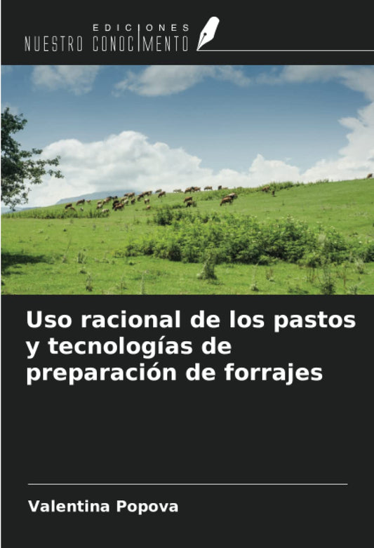 Uso racional de los pastos y tecnologías de preparación de forrajes (Spanish Edition)