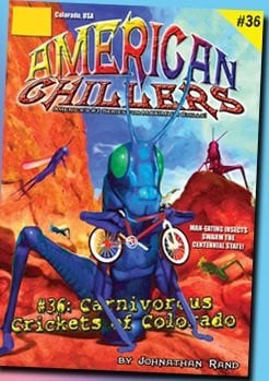 American Chillers #36 Carnivorous Crickets of Colorado