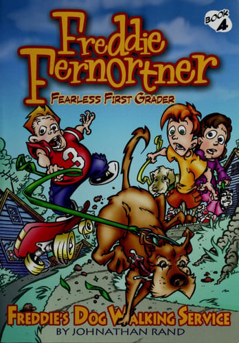 Freddie Fernortner #4 Freddie's Dog Walking Service Fearless First Grader: Freddie's Dog Walking Service