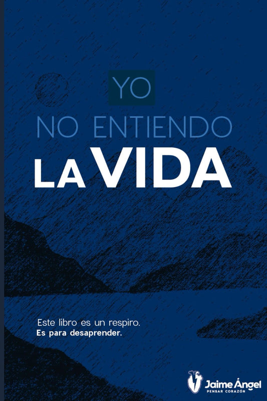 Yo no entiendo la vida (Spanish Edition)
