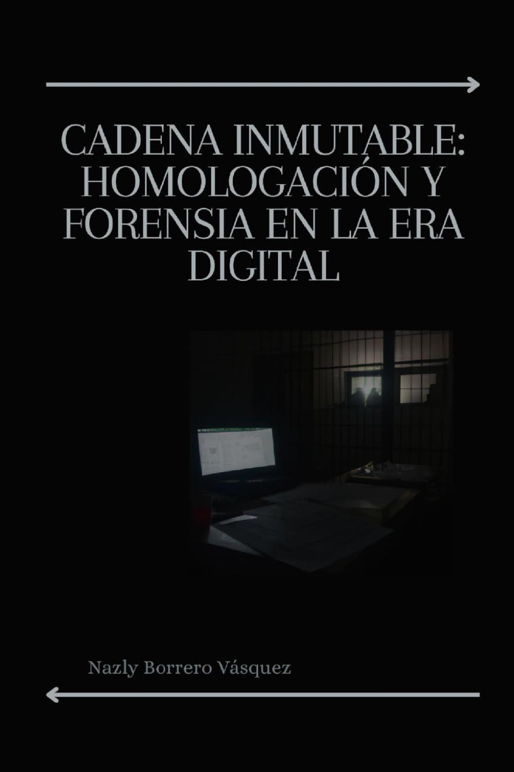 Cadena Inmutable: Homologación y Forensia en la Era Digital (Spanish Edition)