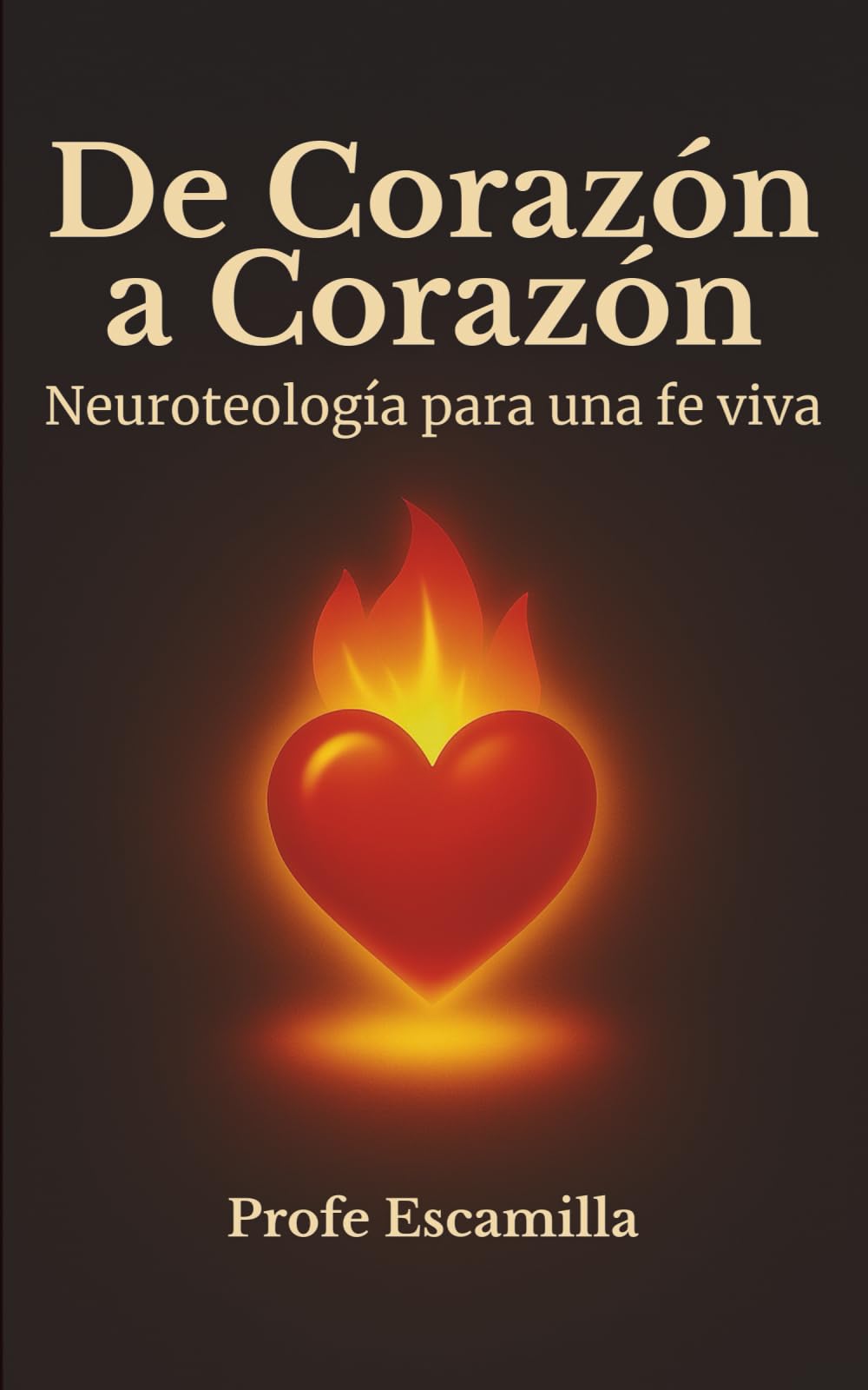 De Corazón a Corazón: Neuroteología para una fe viva
