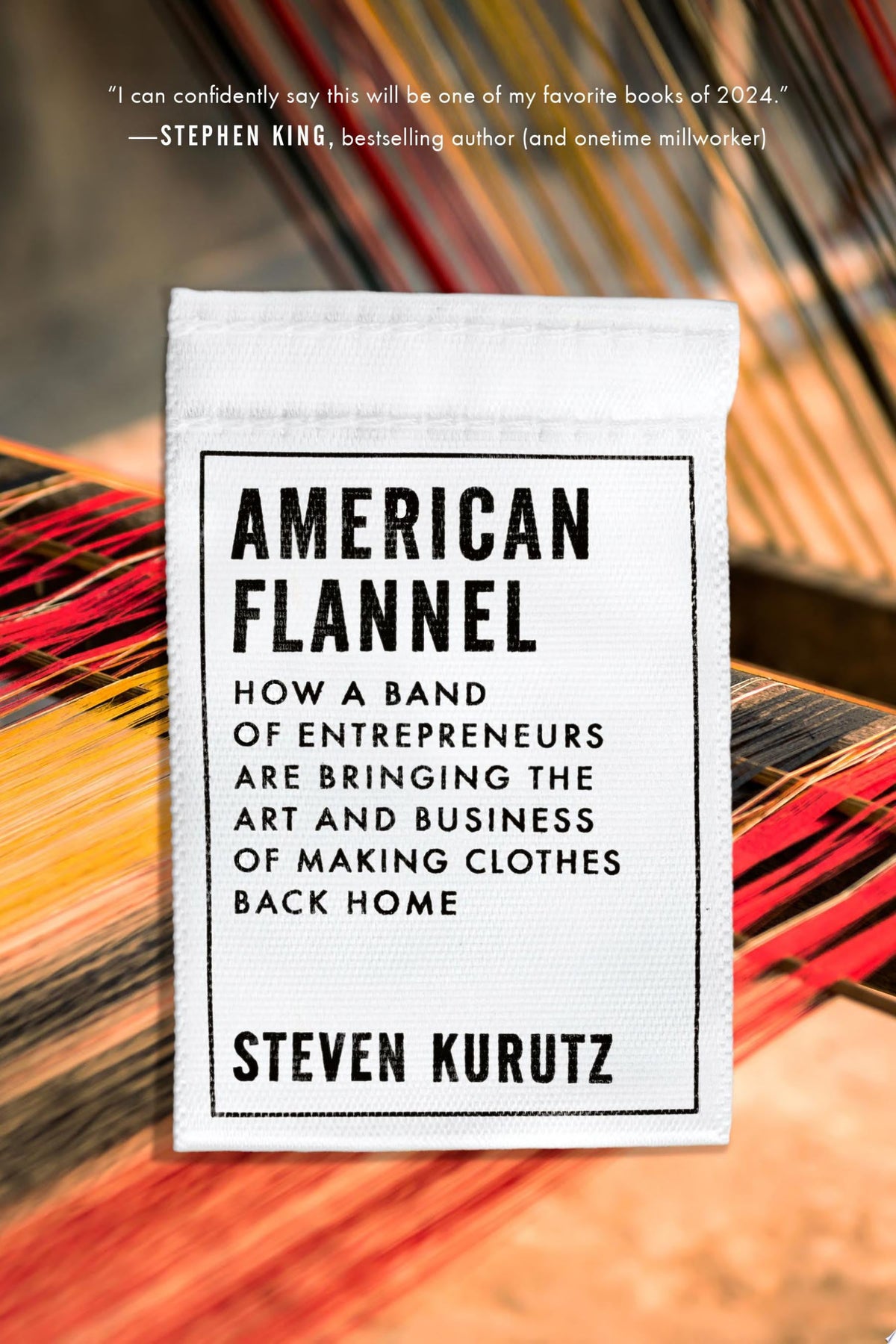 American Flannel How a Band of Entrepreneurs Are Bringing the Art and Business of Making Clothes Back Home