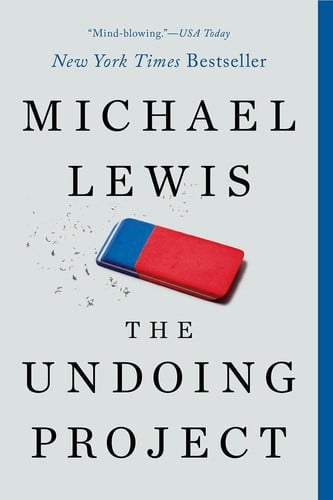The Undoing Project A Friendship That Changed Our Minds