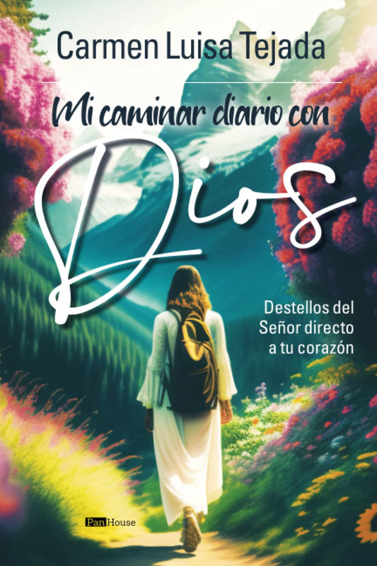 Mi caminar diario con Dios: Destellos del Señor directo a tu corazón (Spanish Edition)