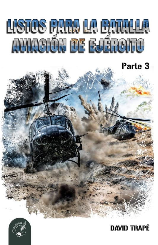 ¡LISTOS PARA LA BATALLA!: PARTE 3 - AVIACIÓN DE EJÉRCITO (Spanish Edition) - 4839