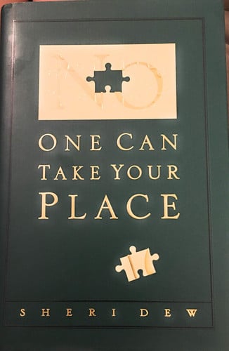 No one can take your place