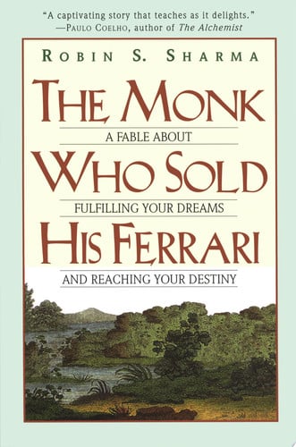The monk who sold his Ferrari: a fable about fulfilling your dreams and reaching your destiny